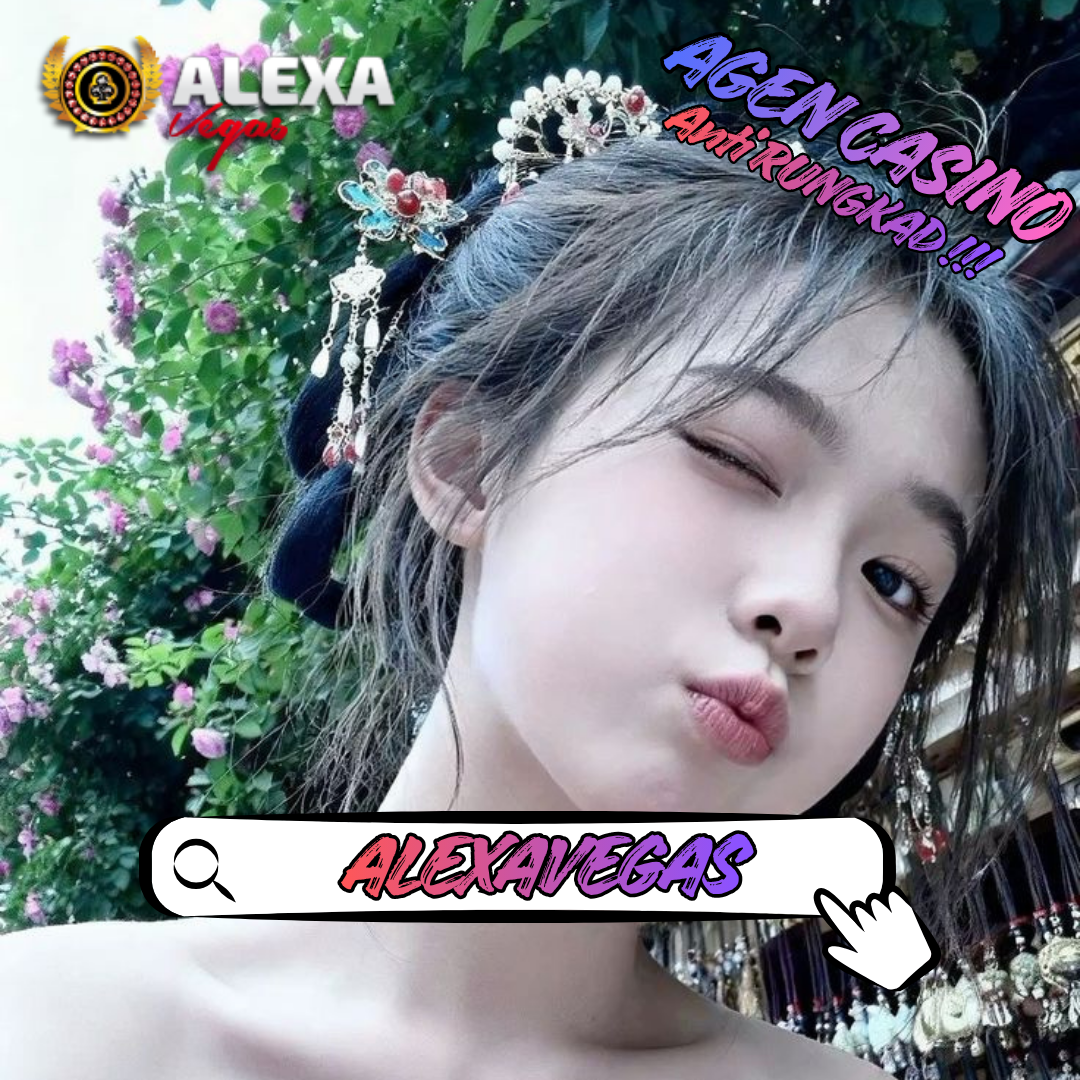 Alexavegas : Situs Agen Live Casino Online Resmi